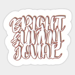 Bright jovial Sticker